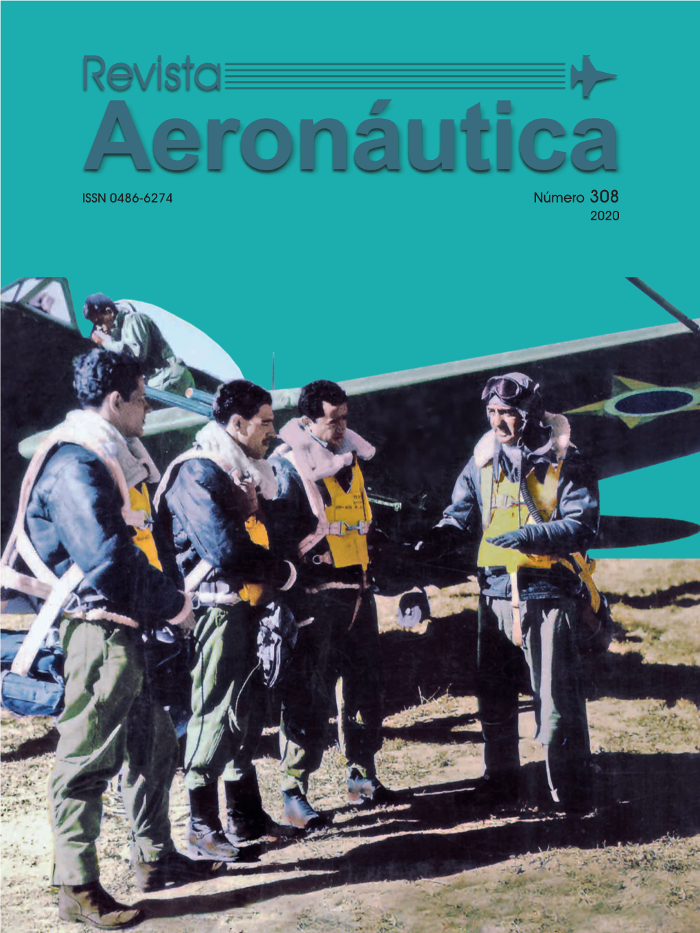 Revista Aeronáutica ISSN 0486-6274 Número 308 2020 PRESIDENTE Maj Brig Ar Marco Antonio Carballo Perez Expediente 1º Vice-Presidente Jul