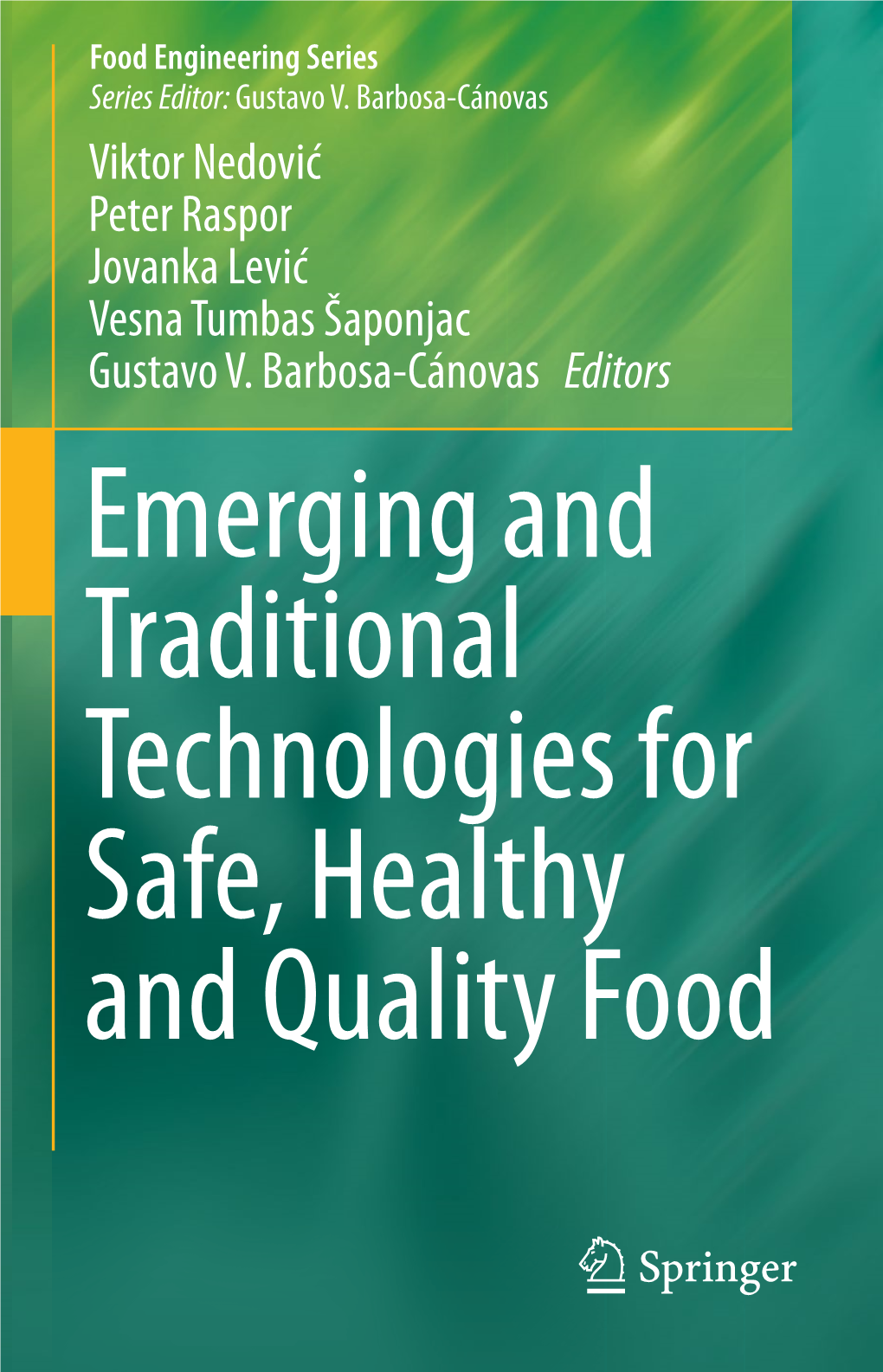 Emerging and Traditional Technologies for Safe, Healthy and Quality Food Food Engineering Series