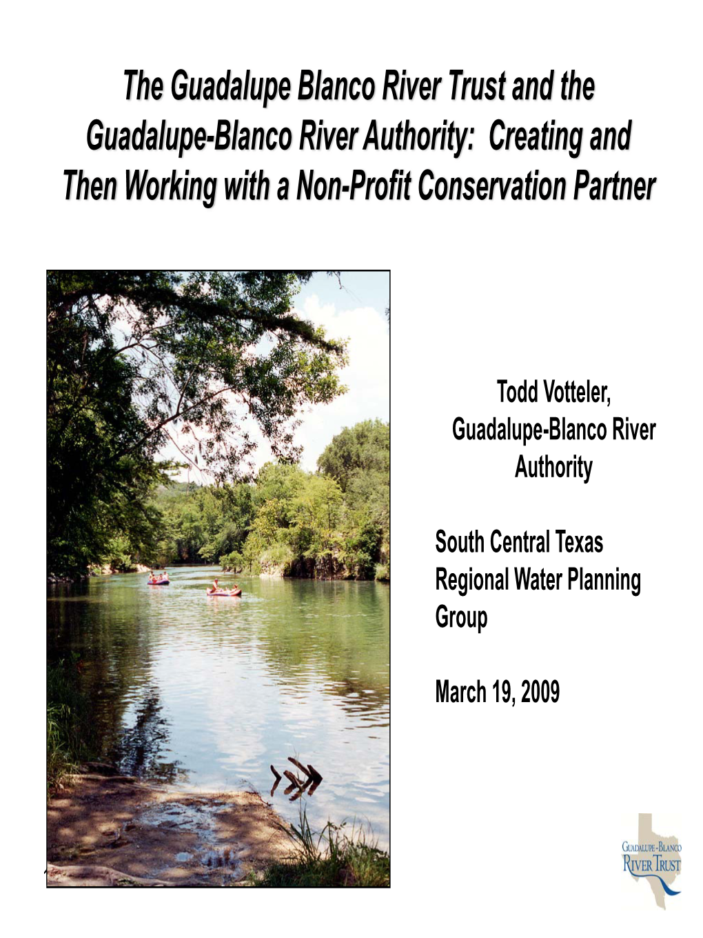 The Guadalupe Blanco River Trust and the Guadalupe-Blanco River Authority: Creating and Then Working with a Non-Profit Conservation Partner