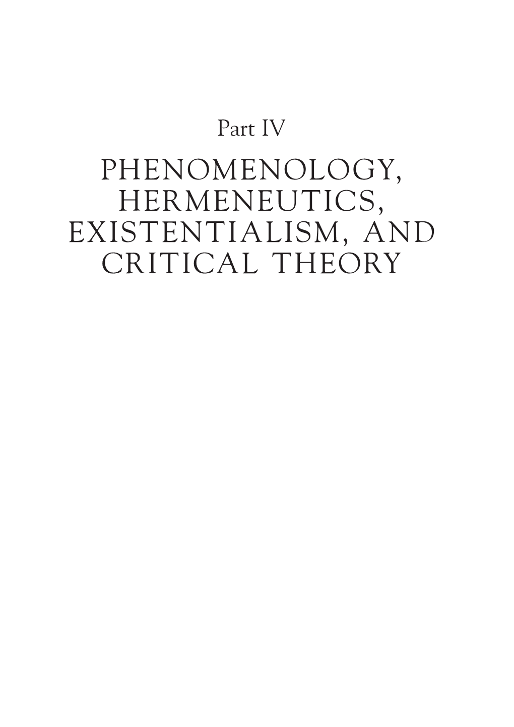 Phenomenology, Hermeneutics, Existentialism, and Critical Theory