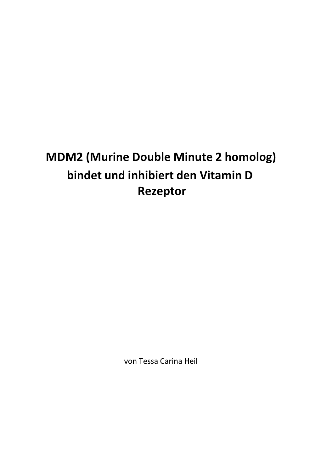 MDM2 (Murine Double Minute 2 Homolog) Bindet Und Inhibiert Den Vitamin D Rezeptor