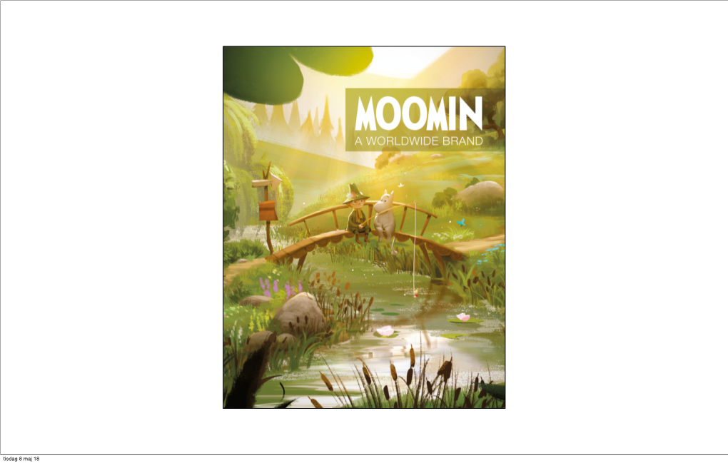 Tisdag 8 Maj 18 MOOMIN PUBLISHING a HERITAGE BRAND RENEWED