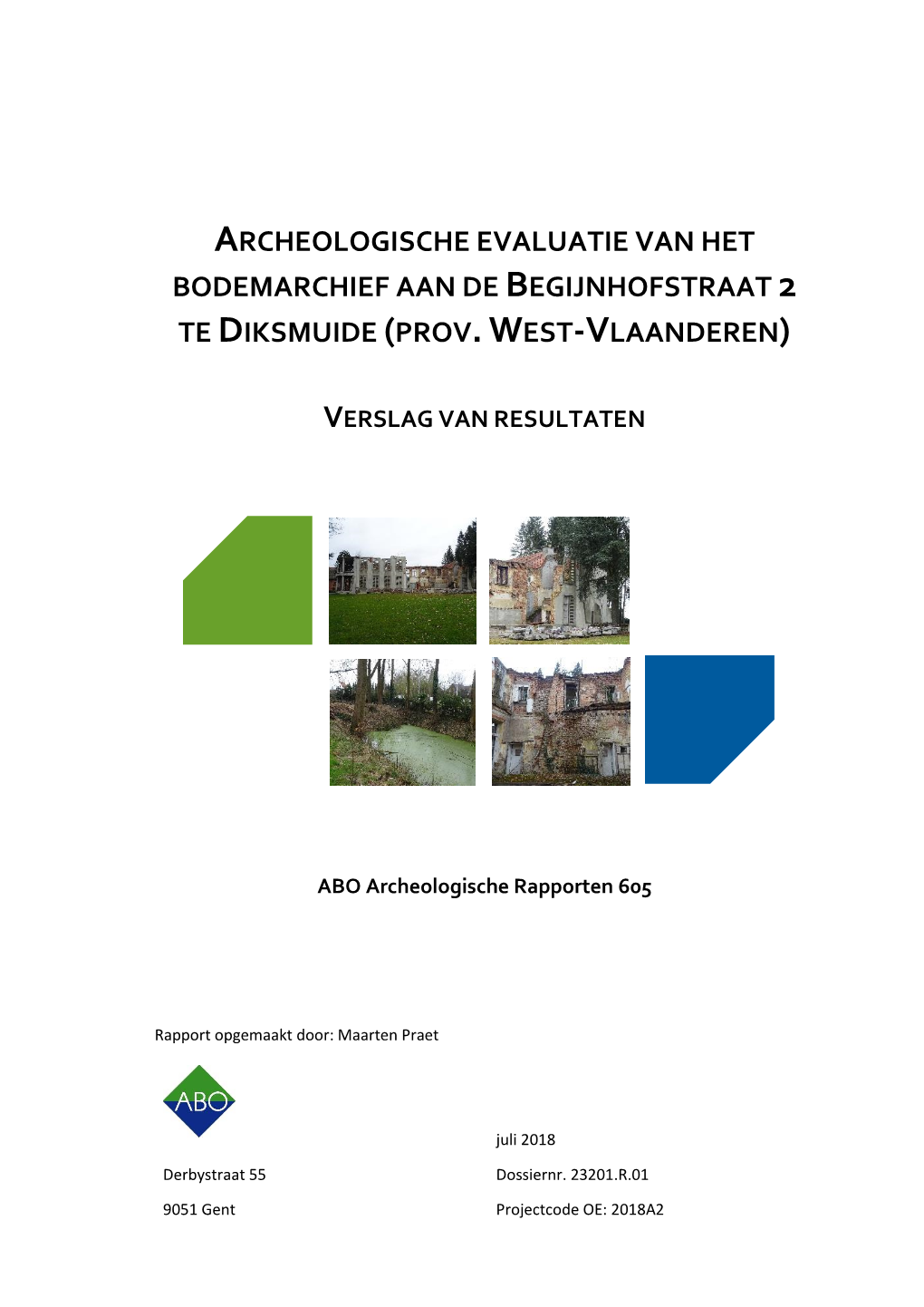 Archeologische Evaluatie Van Het Bodemarchief Aan De Begijnhofstraat 2 Te Diksmuide (Prov