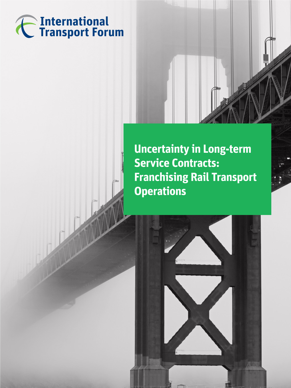 Uncertainty in Long-Term Service Contracts: Franchising Rail Transport Operations