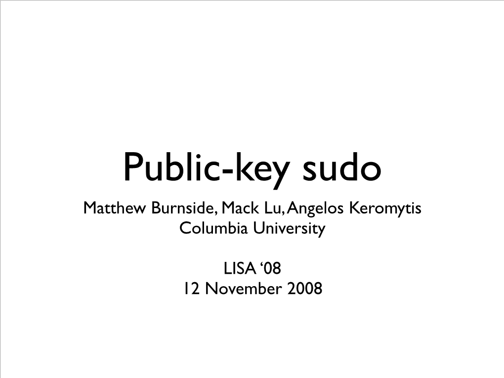 Matthew Burnside, Mack Lu, Angelos Keromytis Columbia University
