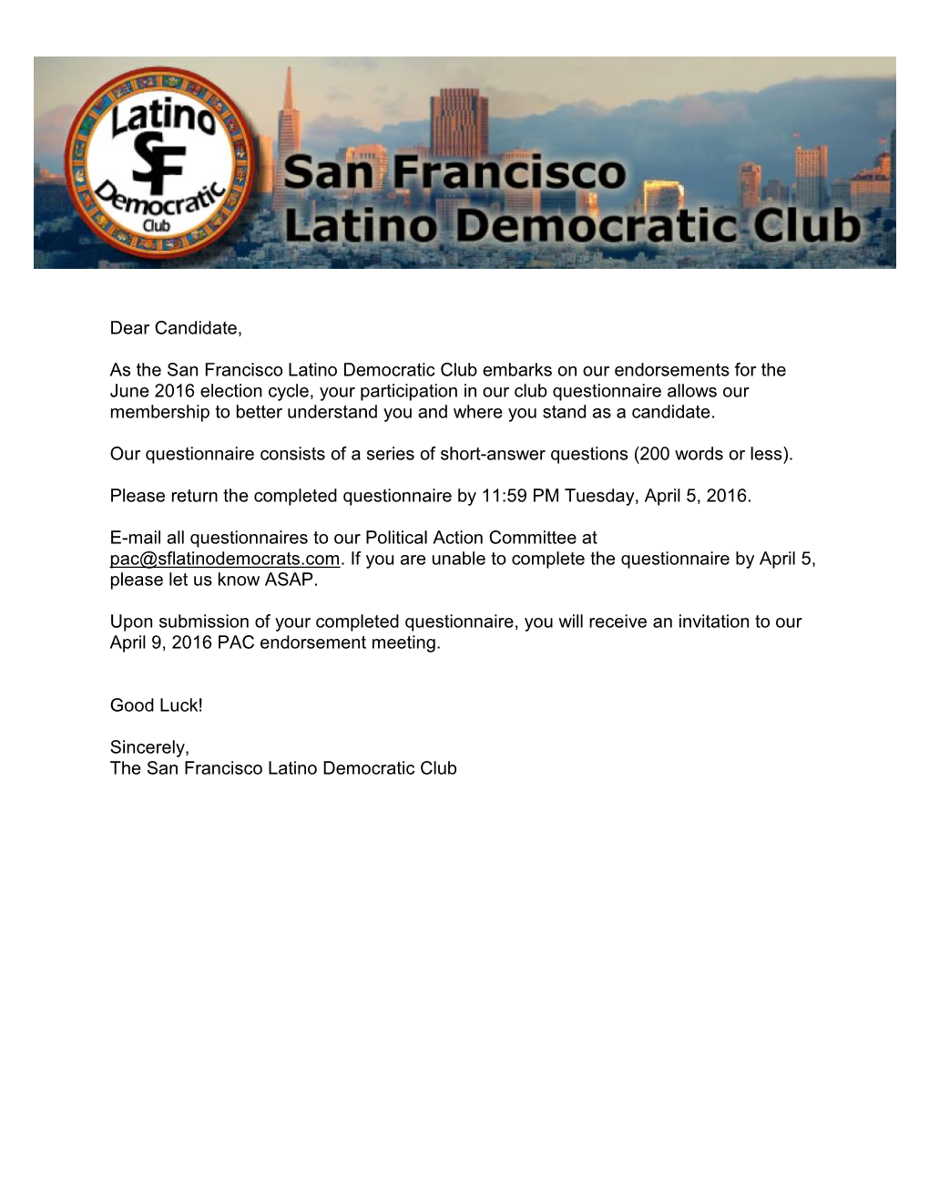 Dear Candidate, As the San Francisco Latino Democratic Club Embarks