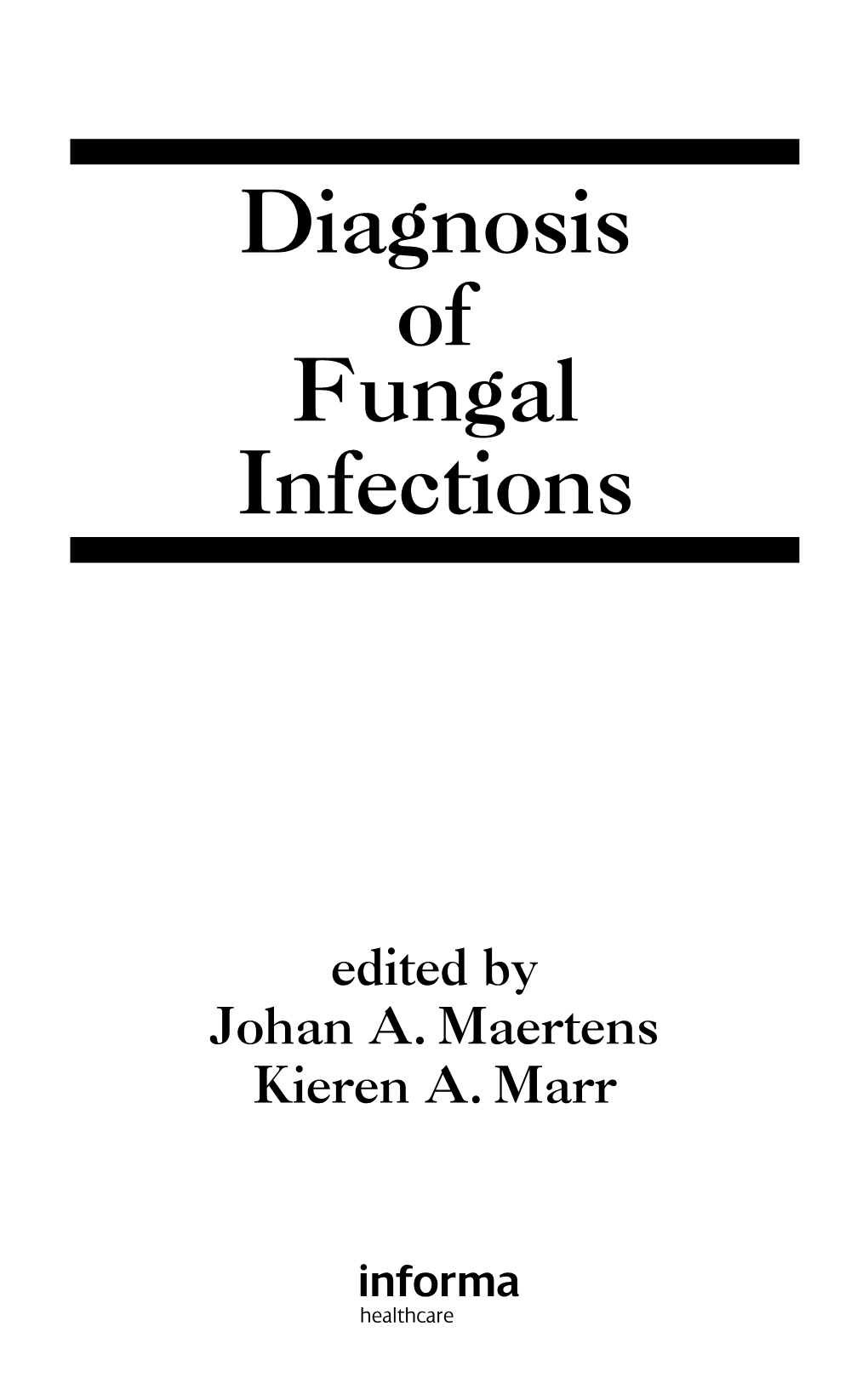 Diagnosis of Fungal Infections Diagnosis of Fungal Infections