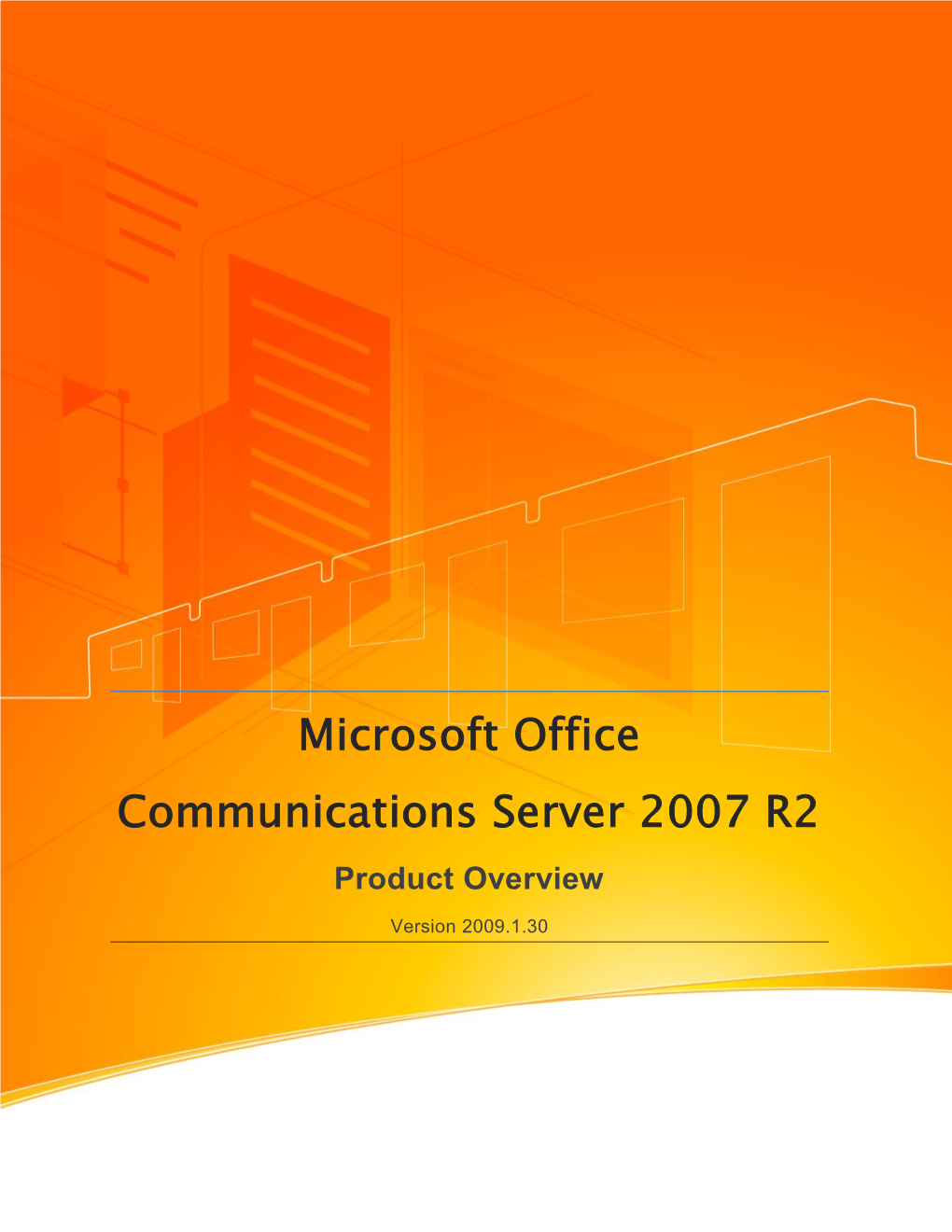 Microsoft Office Communications Server 2007 R2 Product Overview