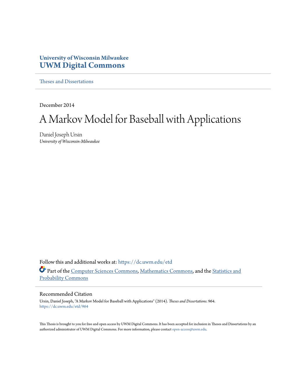 A Markov Model for Baseball with Applications Daniel Joseph Ursin University of Wisconsin-Milwaukee