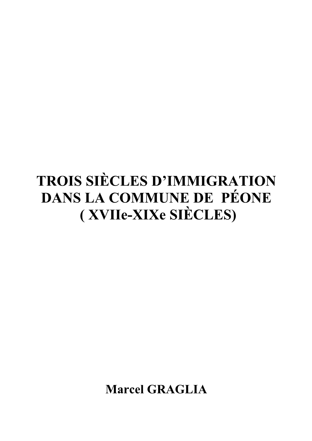 Trois Siècles D'immigration Dans La Commune De Péone