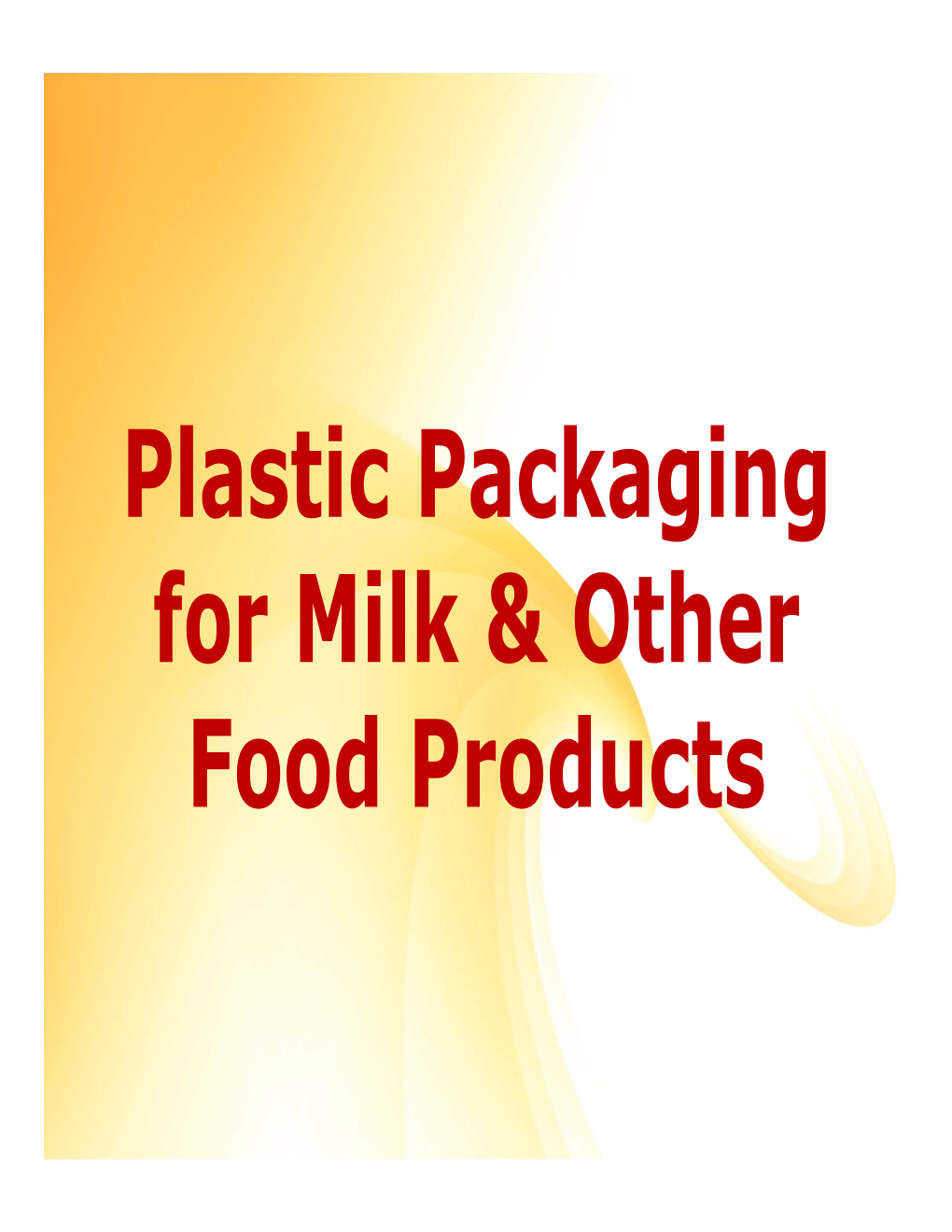 Plastic Packaging for Milk & Other Food Products