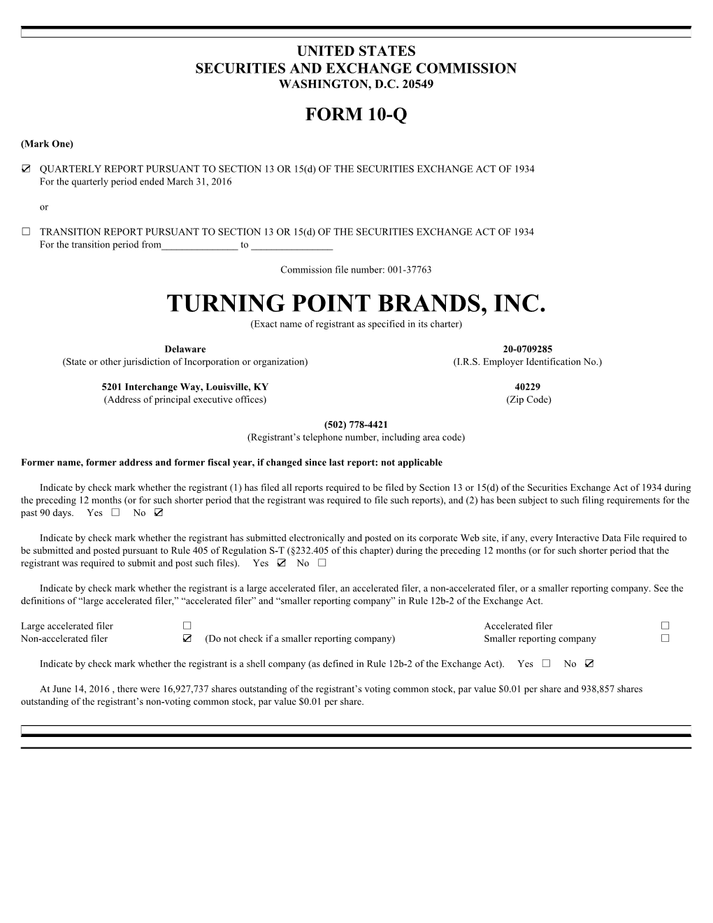 TURNING POINT BRANDS, INC. (Exact Name of Registrant As Specified in Its Charter)