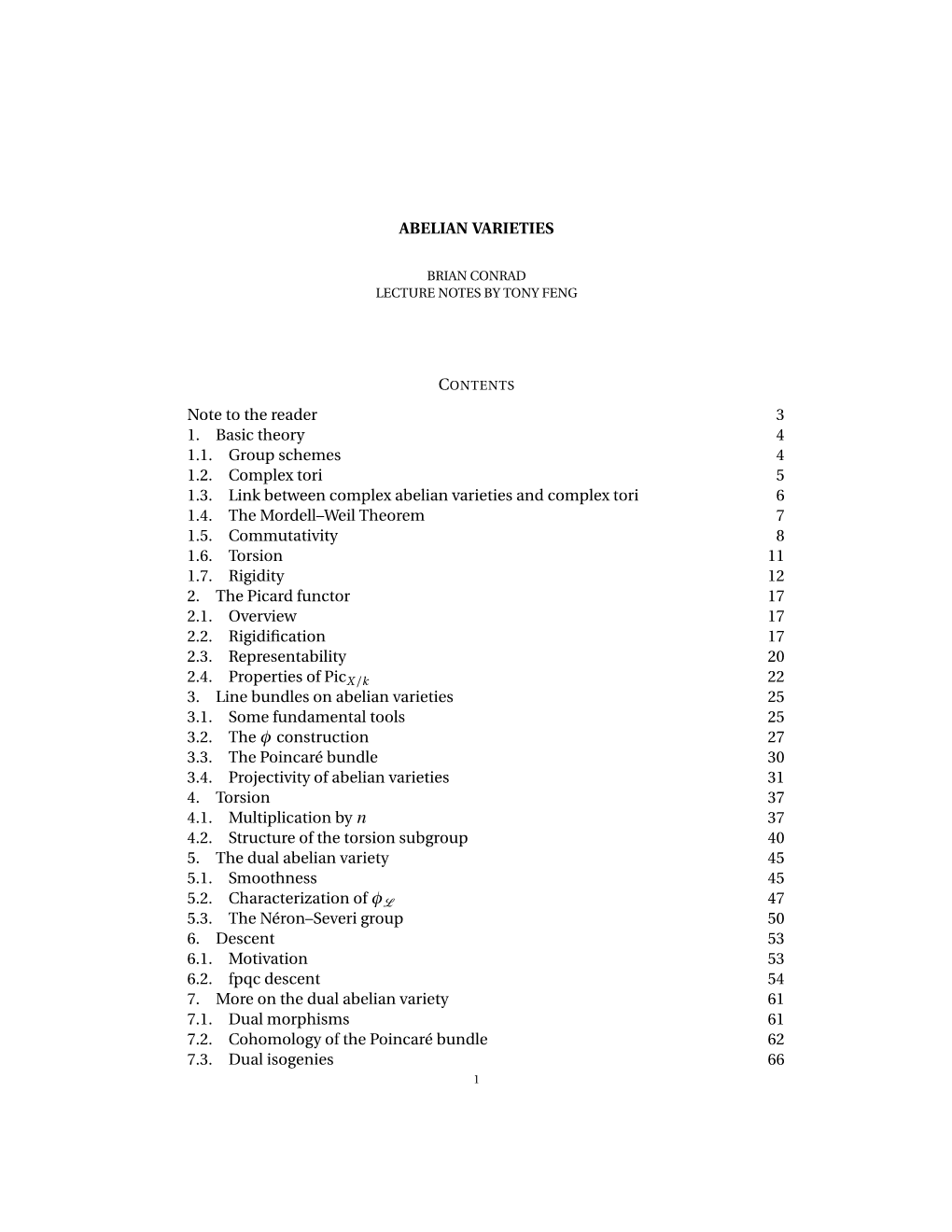 ABELIAN VARIETIES Note to the Reader 3 1. Basic Theory 4 1.1. Group Schemes 4 1.2. Complex Tori 5 1.3. Link Between Complex Abel