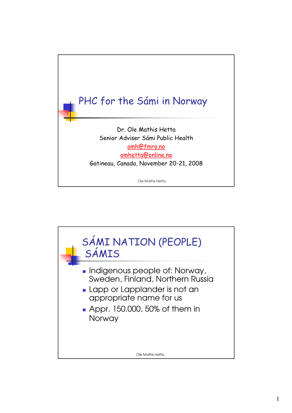PHC for the Sámi in Norway SÁMI NATION