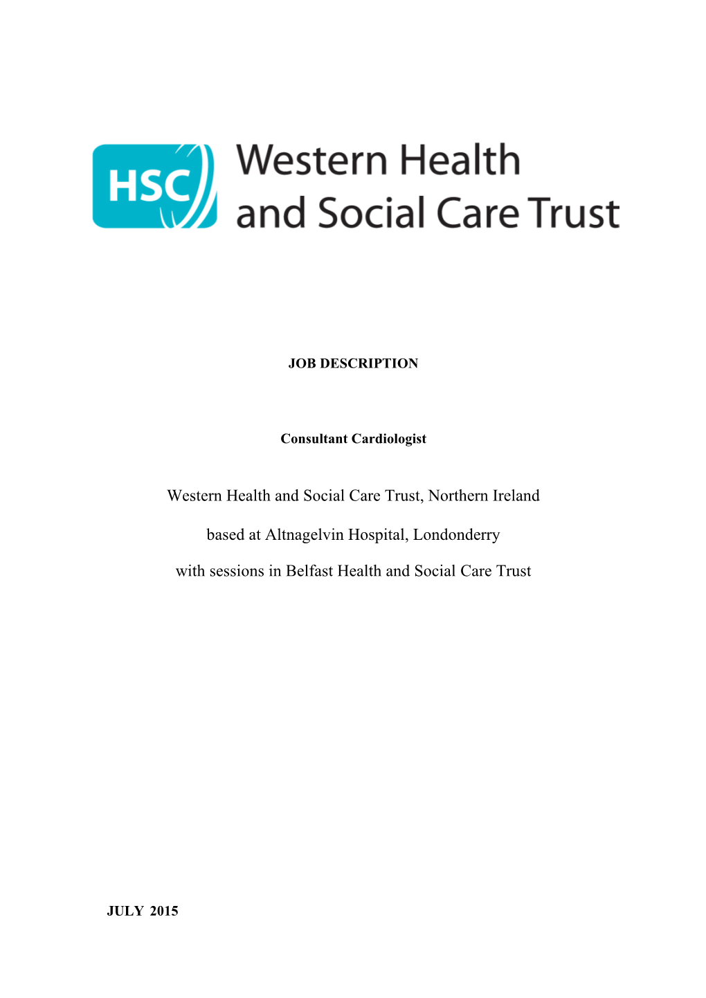 Western Health and Social Care Trust, Northern Ireland Based at Altnagelvin Hospital, Londonderry with Sessions in Belfast Healt