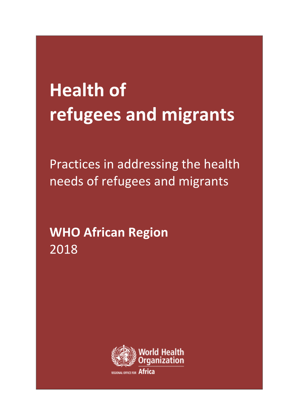 Practices in Addressing the Health Needs of Refugees and Migrants