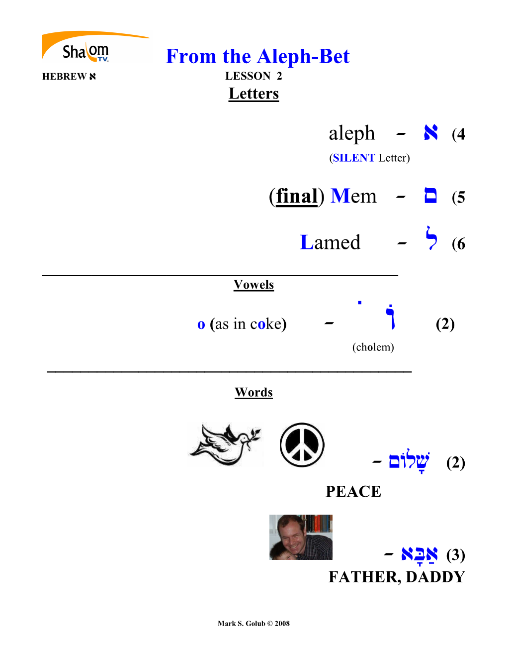 From the Aleph-Bet HEBREW T LESSON 2 � Letters