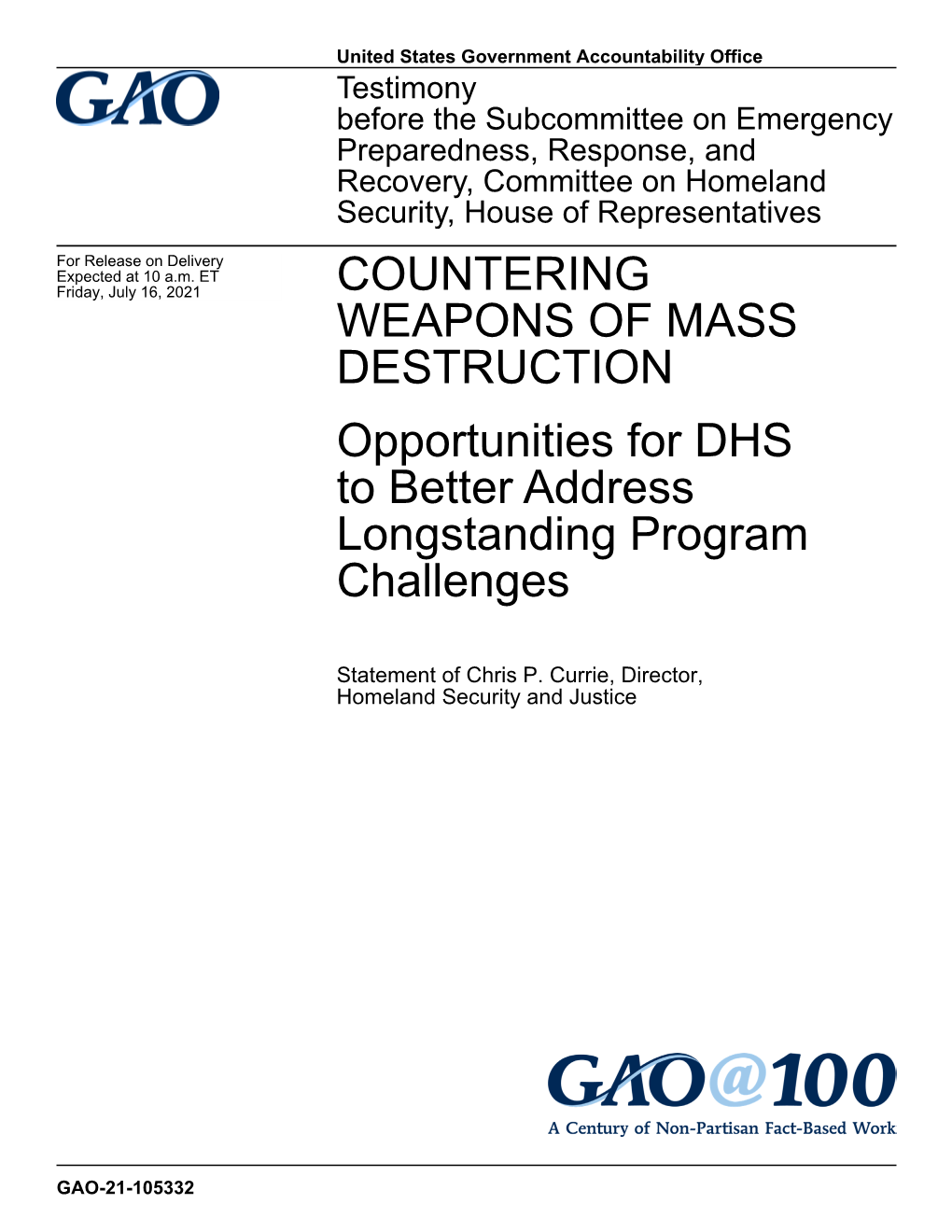 COUNTERING WEAPONS of MASS DESTRUCTION Opportunities for DHS to Better Address Longstanding Program Challenges