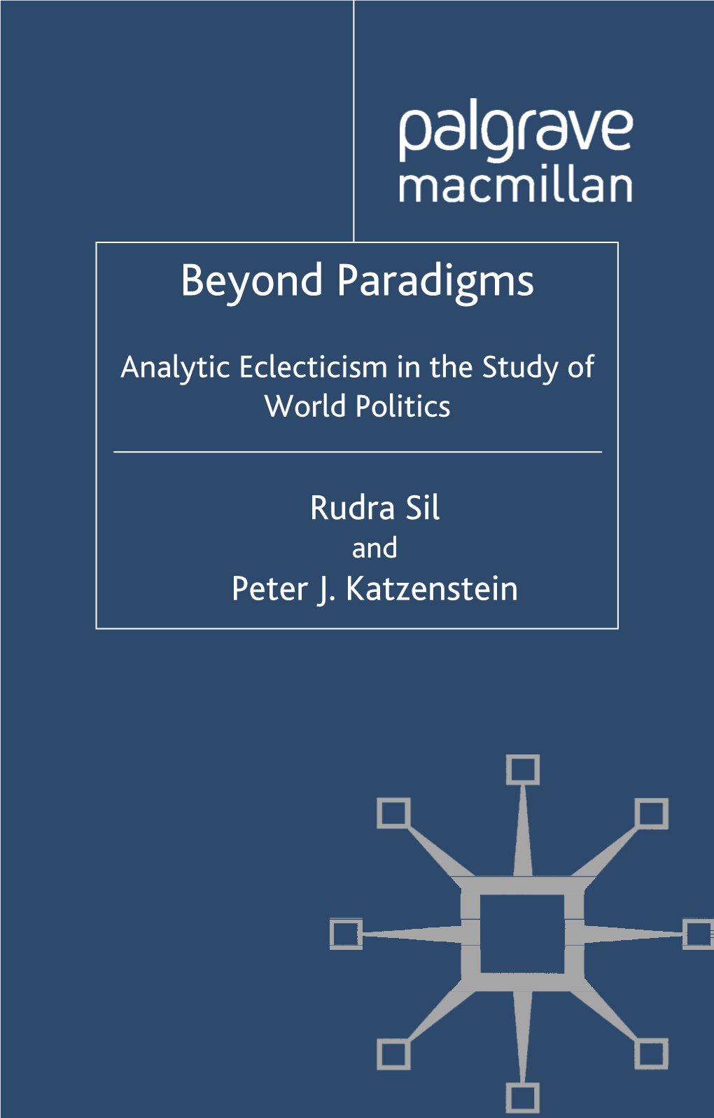 Sil and Katzenstein, Beyond Paradigms