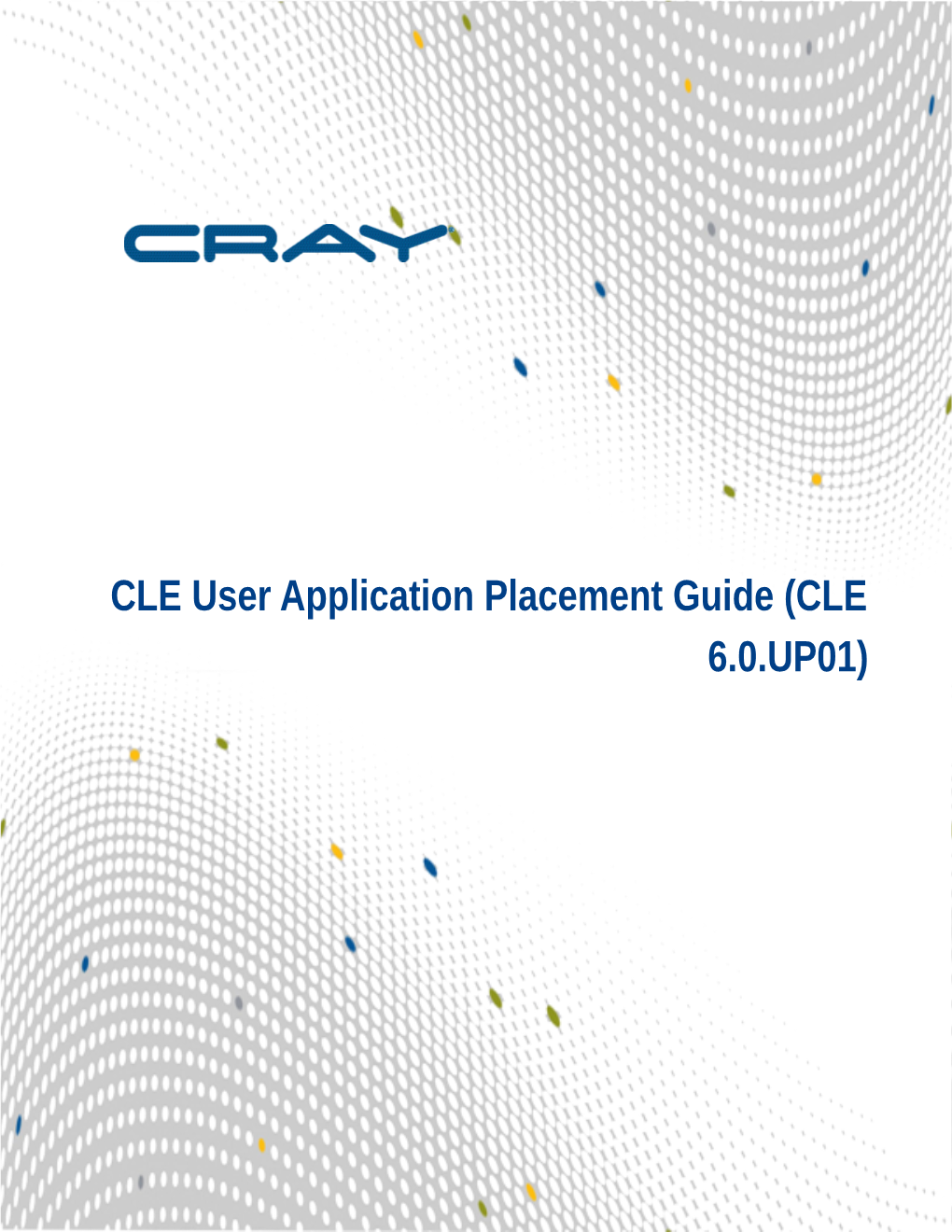 CLE User Application Placement Guide (CLE 6.0.UP01) Contents