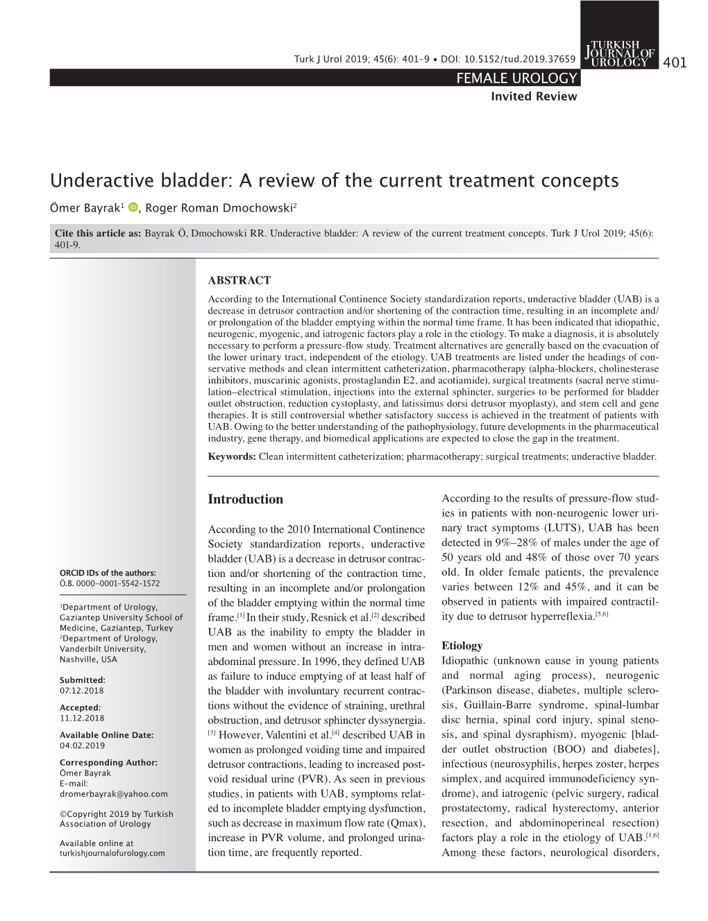 Underactive Bladder: a Review of the Current Treatment Concepts Ömer Bayrak1 , Roger Roman Dmochowski2 Cite This Article As: Bayrak Ö, Dmochowski RR
