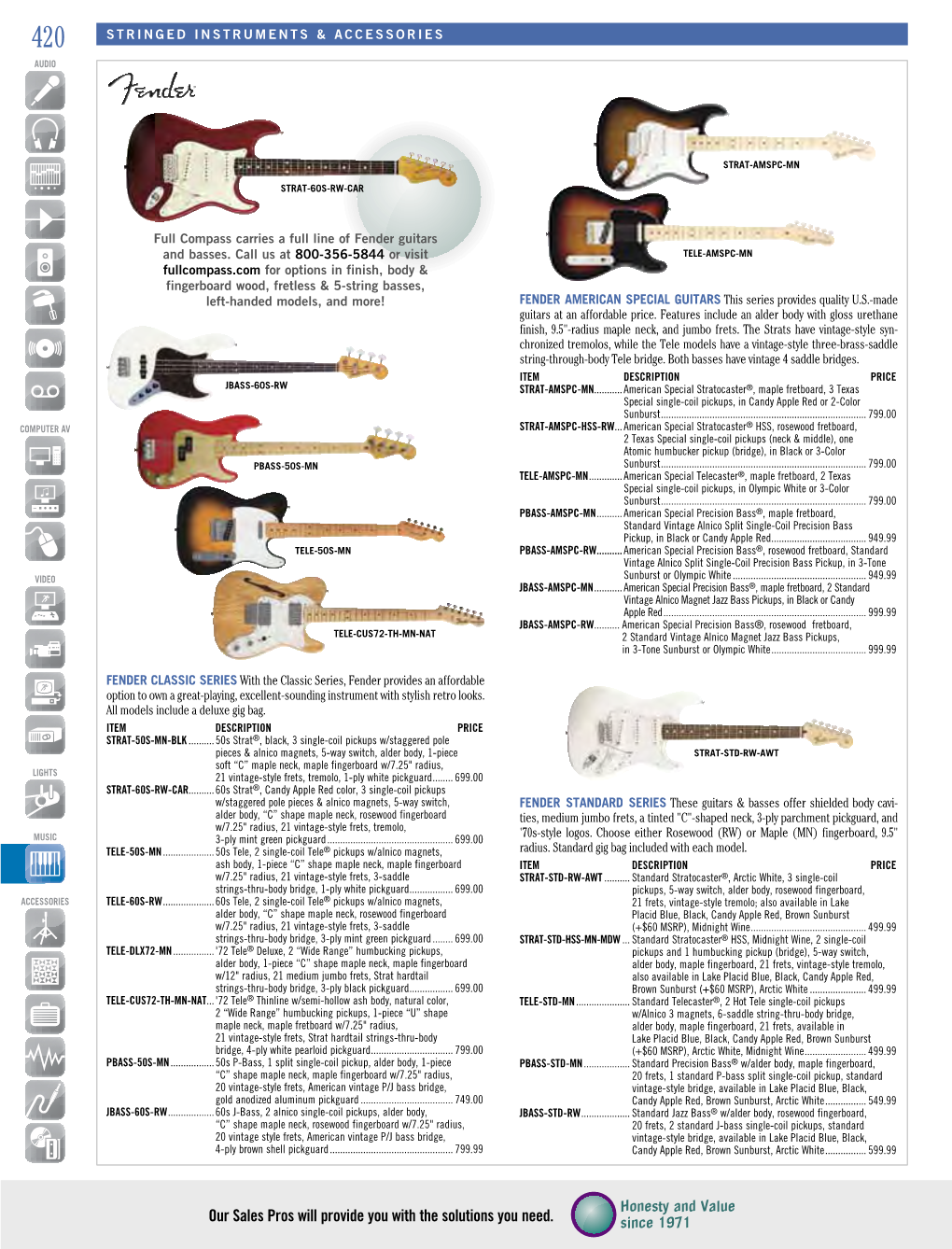 Our Sales Pros Will Provide You with the Solutions You Need. Since 1971 STRINGED INSTRUMENTS & ACCESSORIES 421