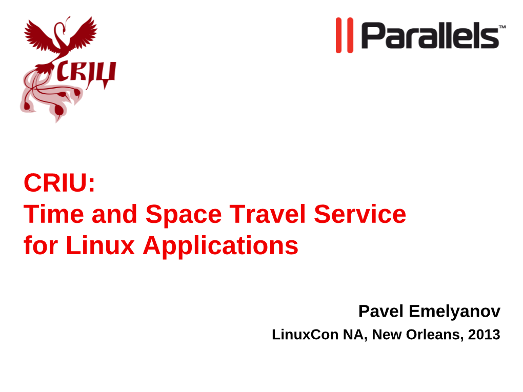 CRIU: Time and Space Travel Service for Linux Applications