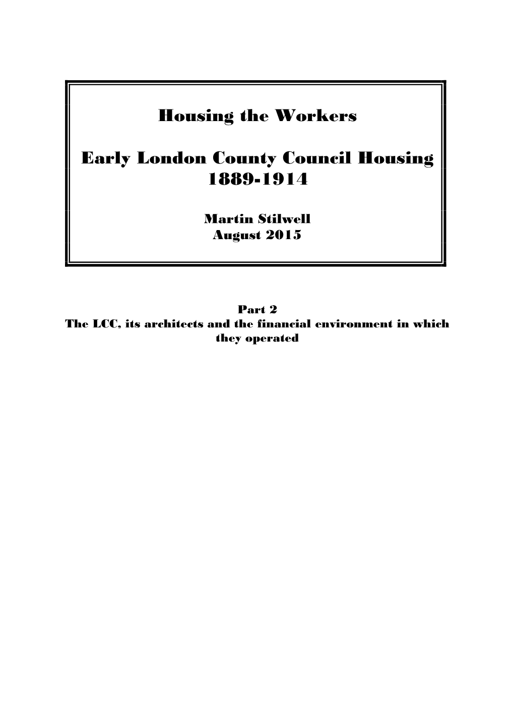 Housing the Workers Early London County Council Housing 1889-1914