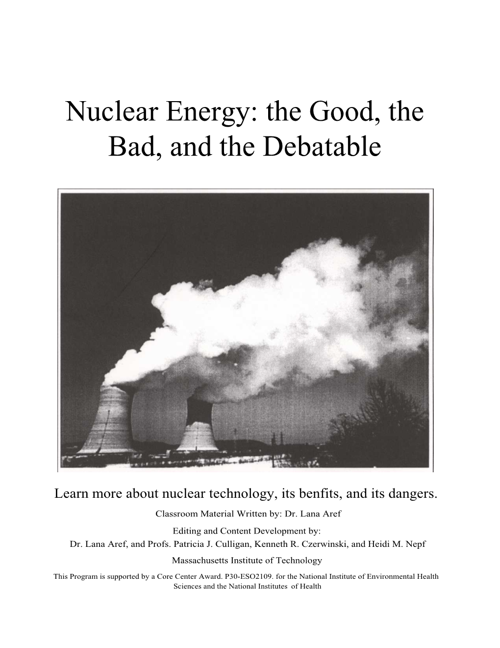 Nuclear Energy: the Good, the Bad, and the Debatable