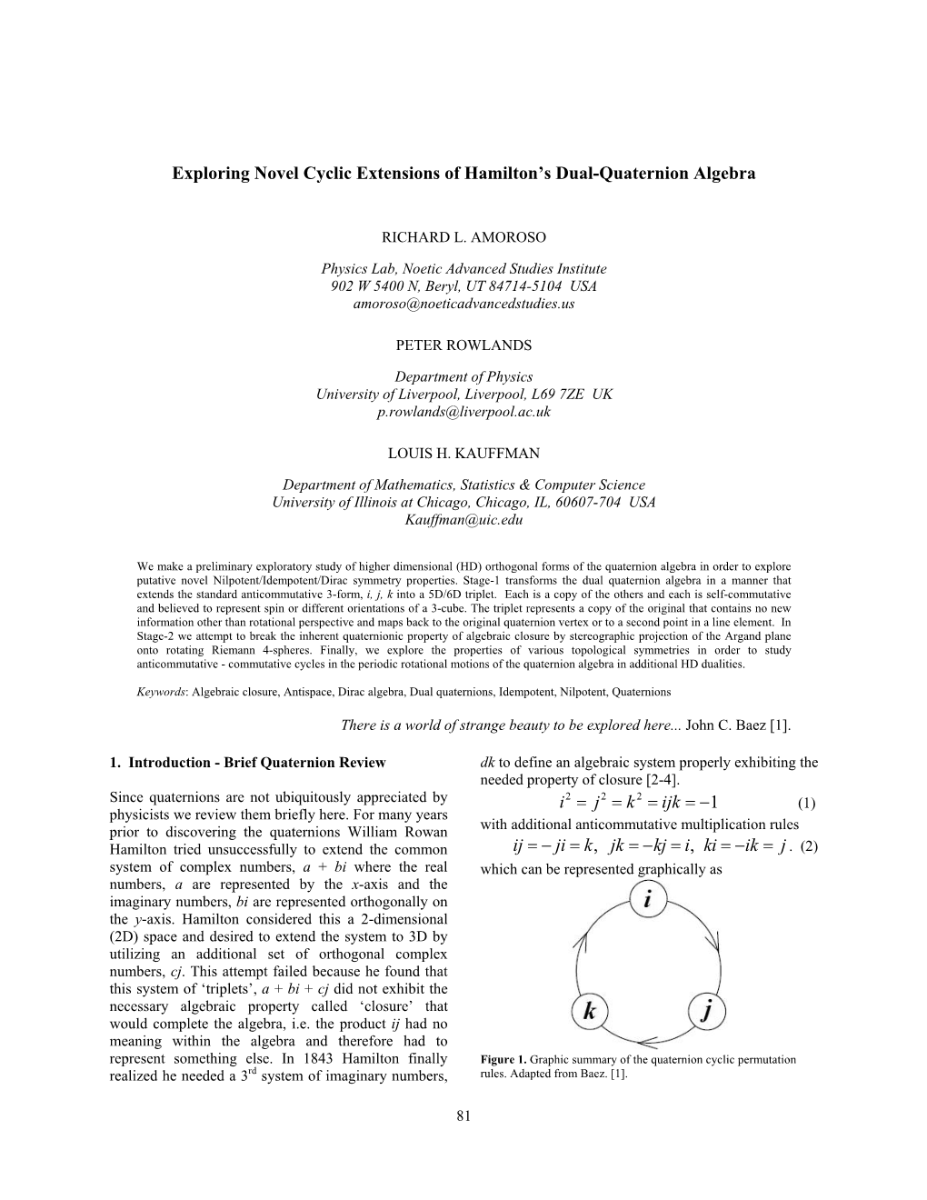 Exploring Novel Cyclic Extensions of Hamilton's Dual