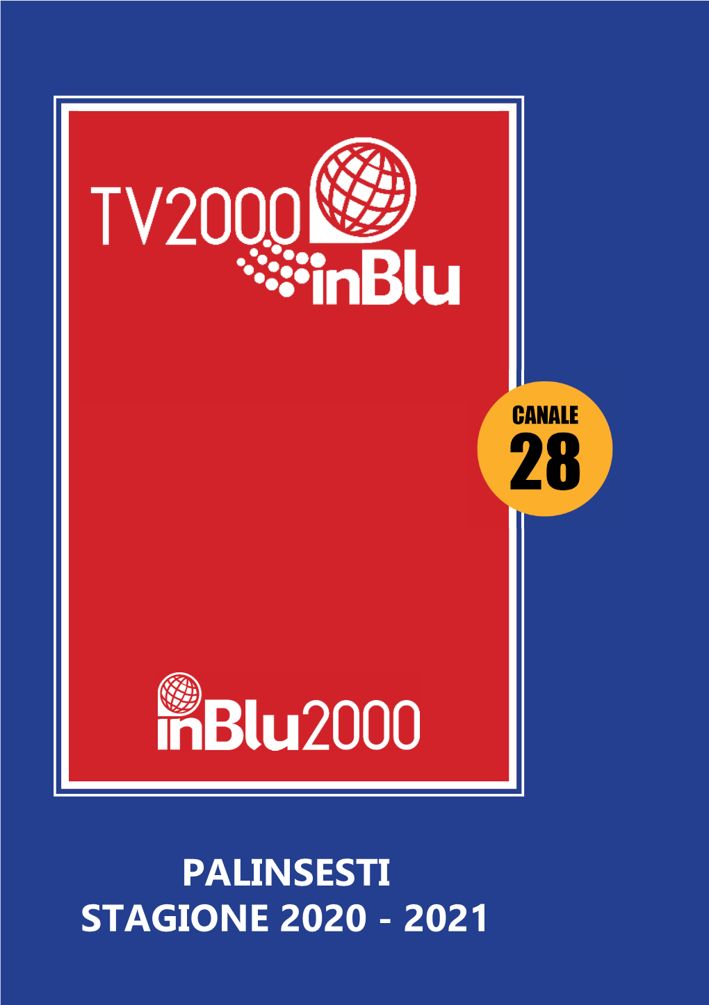 PALINSESTI STAGIONE 2020 - 2021 Guida TV LA SETTIMANA DI TV2000