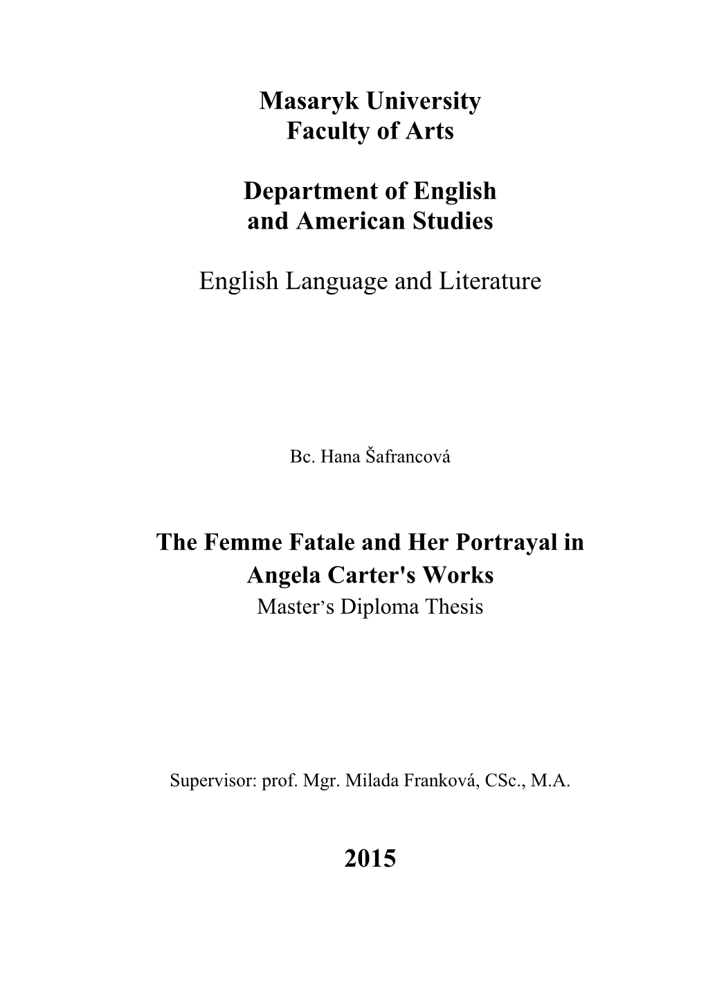 The Femme Fatale and Her Portrayal in Angela Carter's Works Master‟S Diploma Thesis