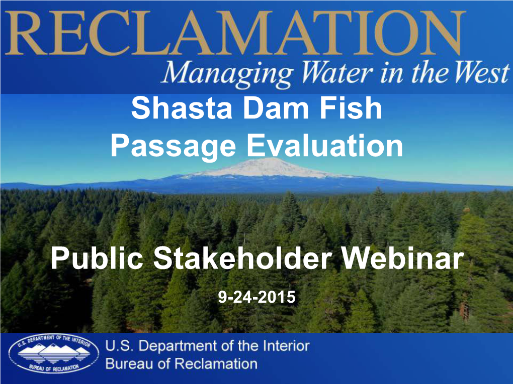 Shasta Dam Fish Passage Evaluation Public Stakeholder Webinar