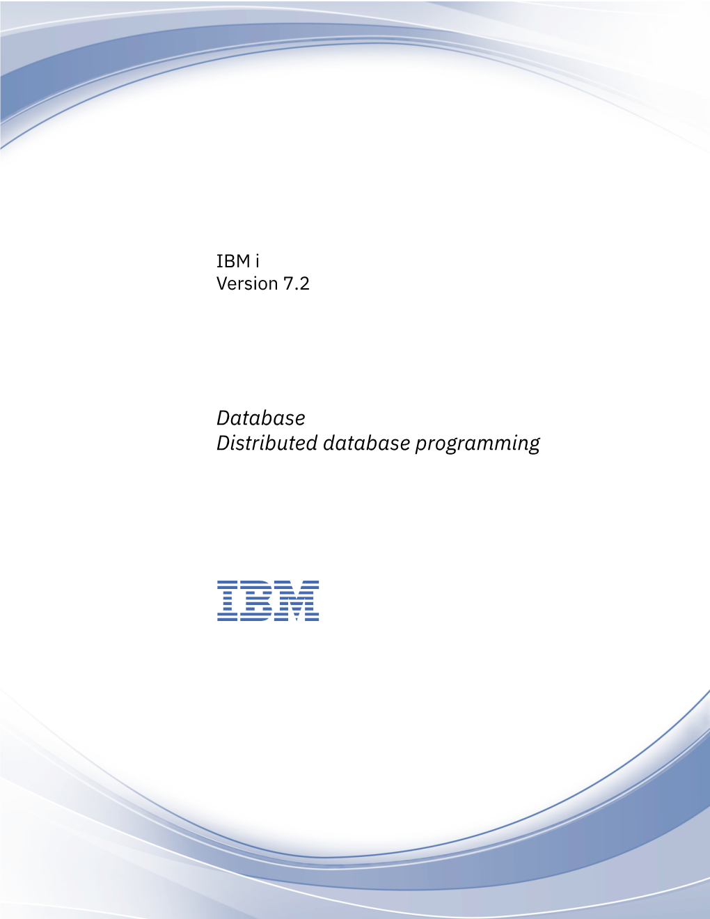 Distributed Relational Database on IBM I Db2 for I Provides All the Database Management Functions for IBM I