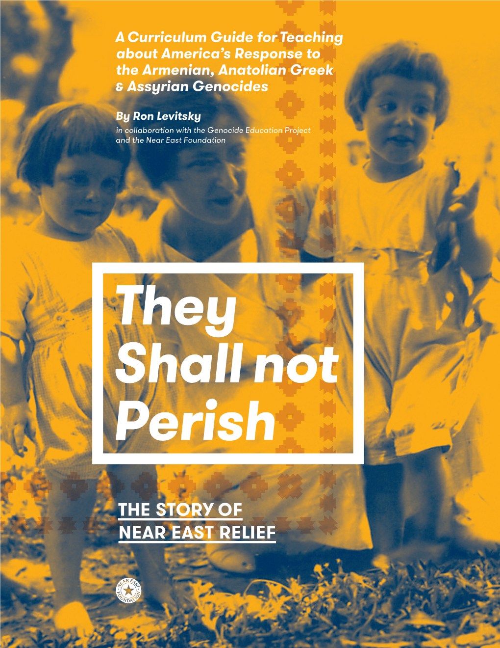 They Shall Not Perish: Curriculum Guide