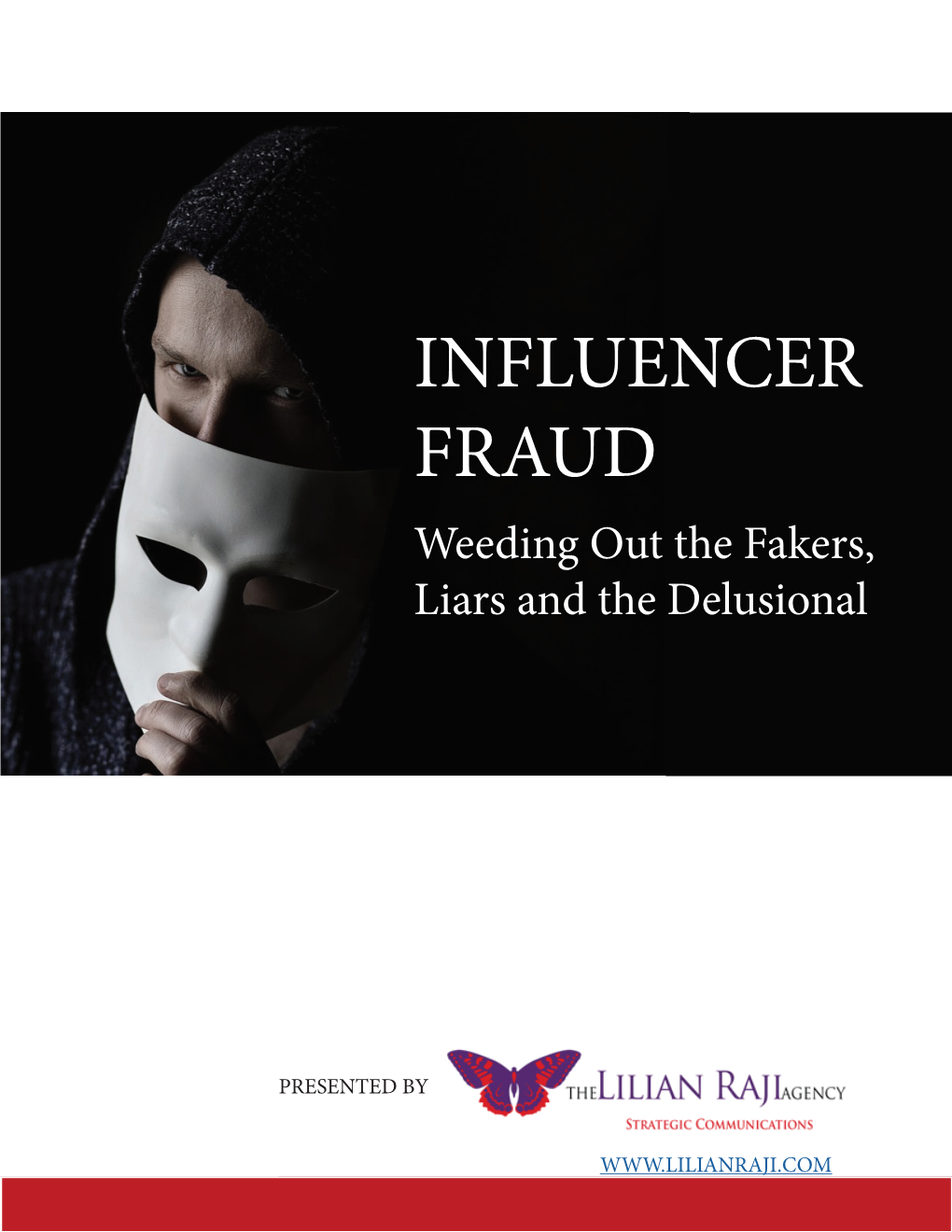 INFLUENCER FRAUD Weeding out the Fakers, Liars and the Delusional