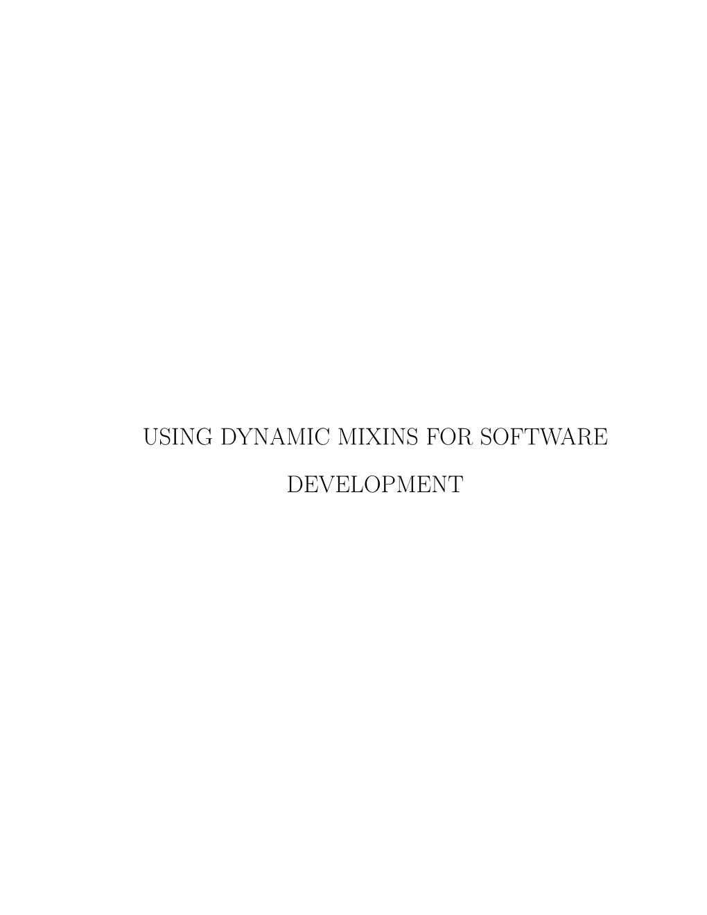 Using Dynamic Mixins for Software Development Using Dynamic Mixins for Software Development