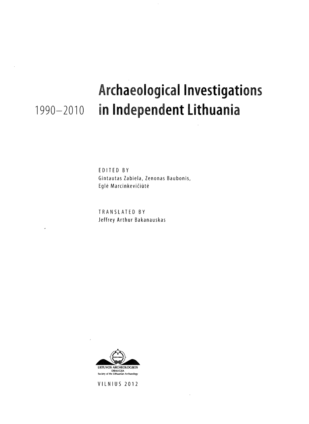 Archaeological Investigations 1990-2010 in Independent Lithuania