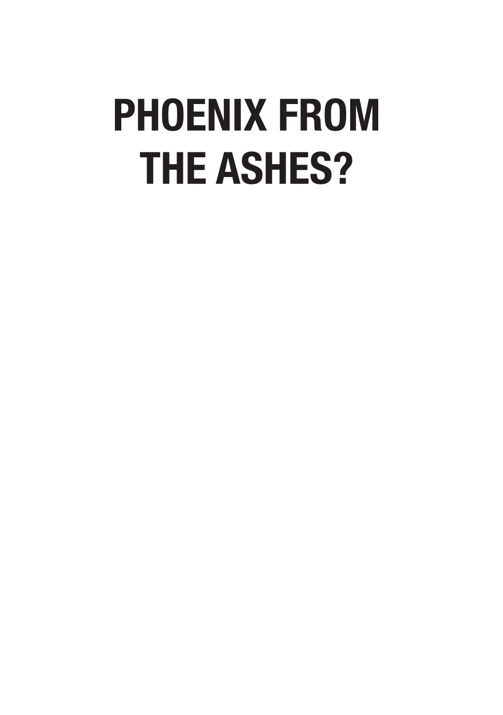 Phoenix from the Ashes?