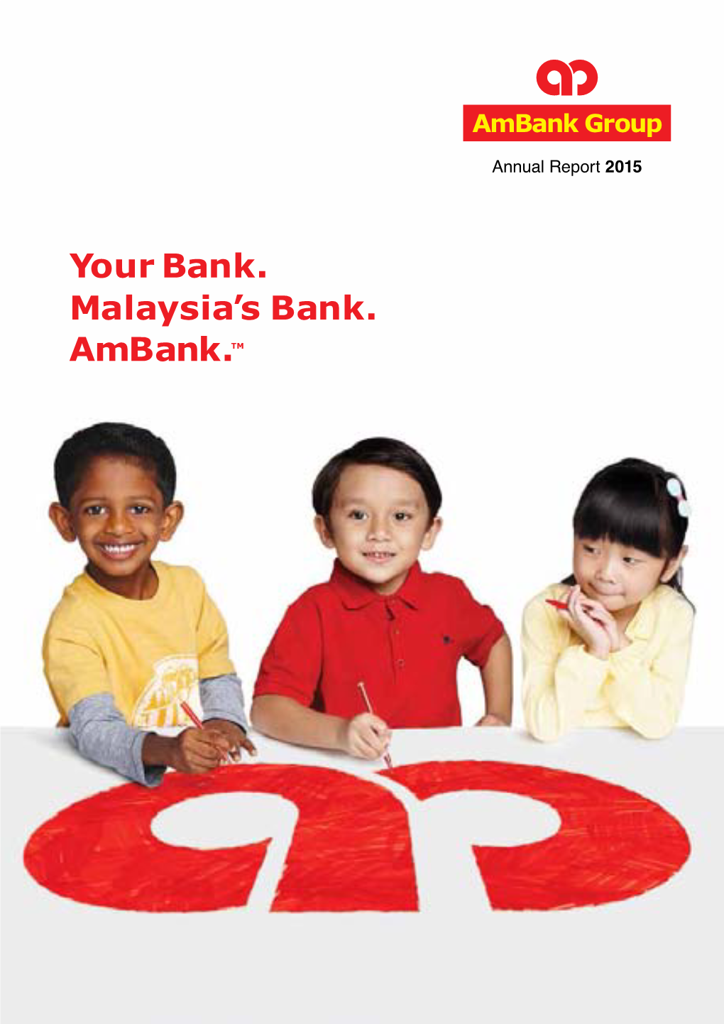 Annual Report 2015 Vision As Malaysia’S Preferred Diversified, Internationally Connected Financial Solutions Group, We Take Pride in Growing Your Future with Us
