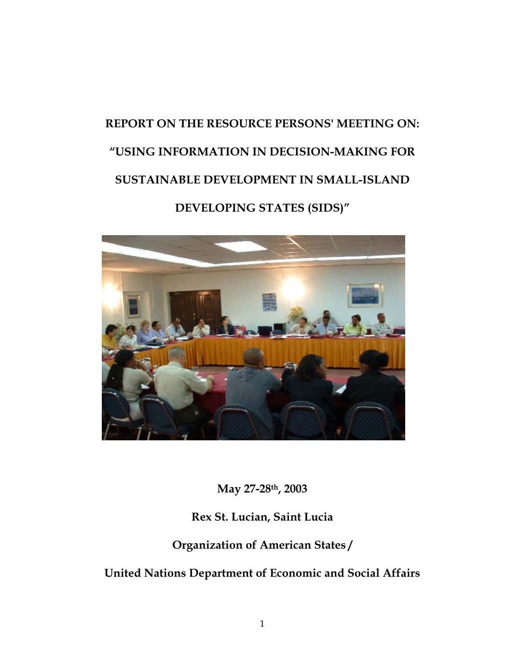 USING INFORMATION in DECISION-MAKING for SUSTAINABLE DEVELOPMENT in SMALL-ISLAND DEVELOPING STATES” Report on the Resource Person's Meeting