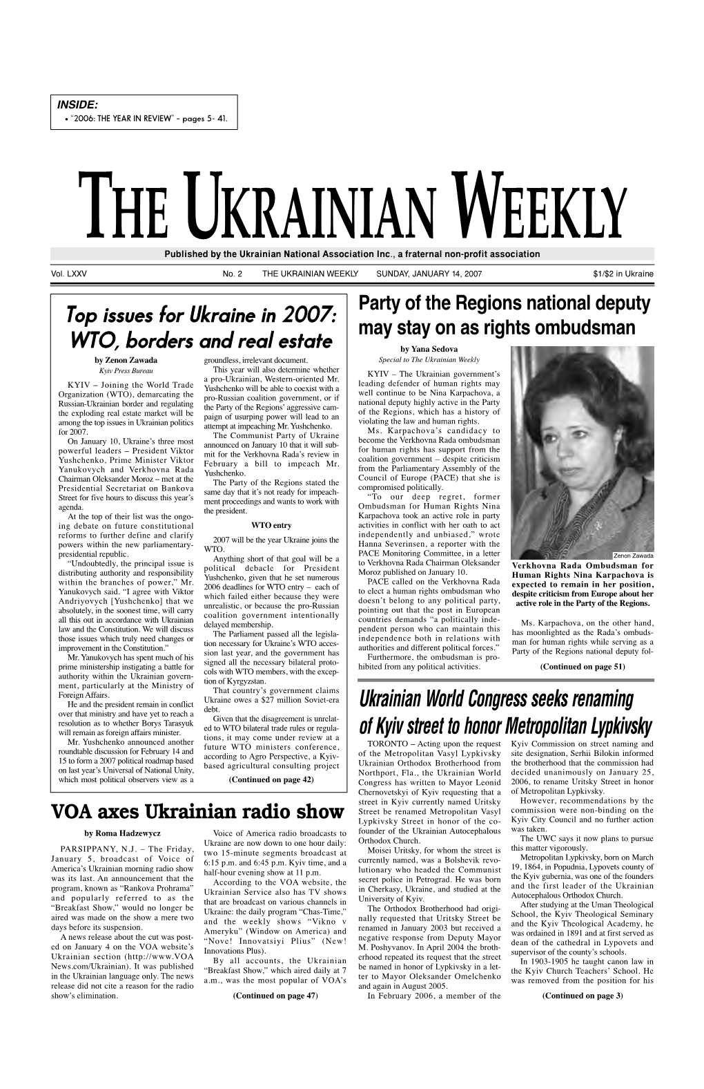 Top Issues for Ukraine in 2007: May Stay on As Rights Ombudsman WTO, Borders and Real Estate by Yana Sedova by Zenon Zawada Groundless, Irrelevant Document