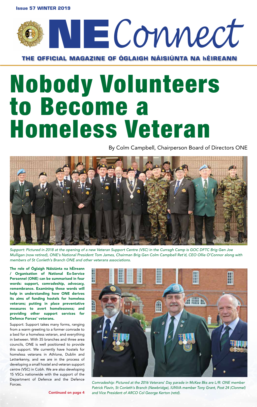 THE OFFICIAL MAGAZINE of ÓGLAIGH NÁISIÚNTA NA Héireann Nobody Volunteers to Become a Homeless Veteran by Colm Campbell, Chairperson Board of Directors ONE