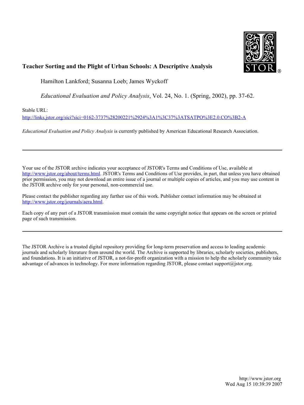 Teacher Sorting and the Plight of Urban Schools: a Descriptive Analysis Hamilton Lankford; Susanna Loeb; James Wyckoff Educational Evaluation and Policy Analysis, Vol
