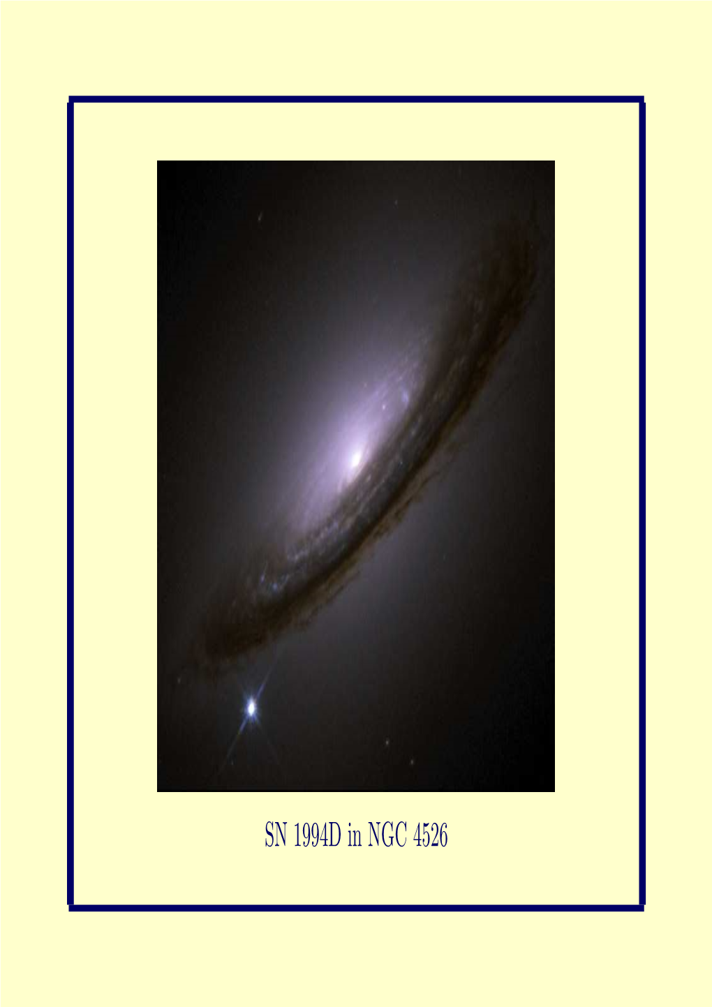 SN 1994D in NGC 4526 Supernovae Type Ia Brightest Objects in Normal Galaxies