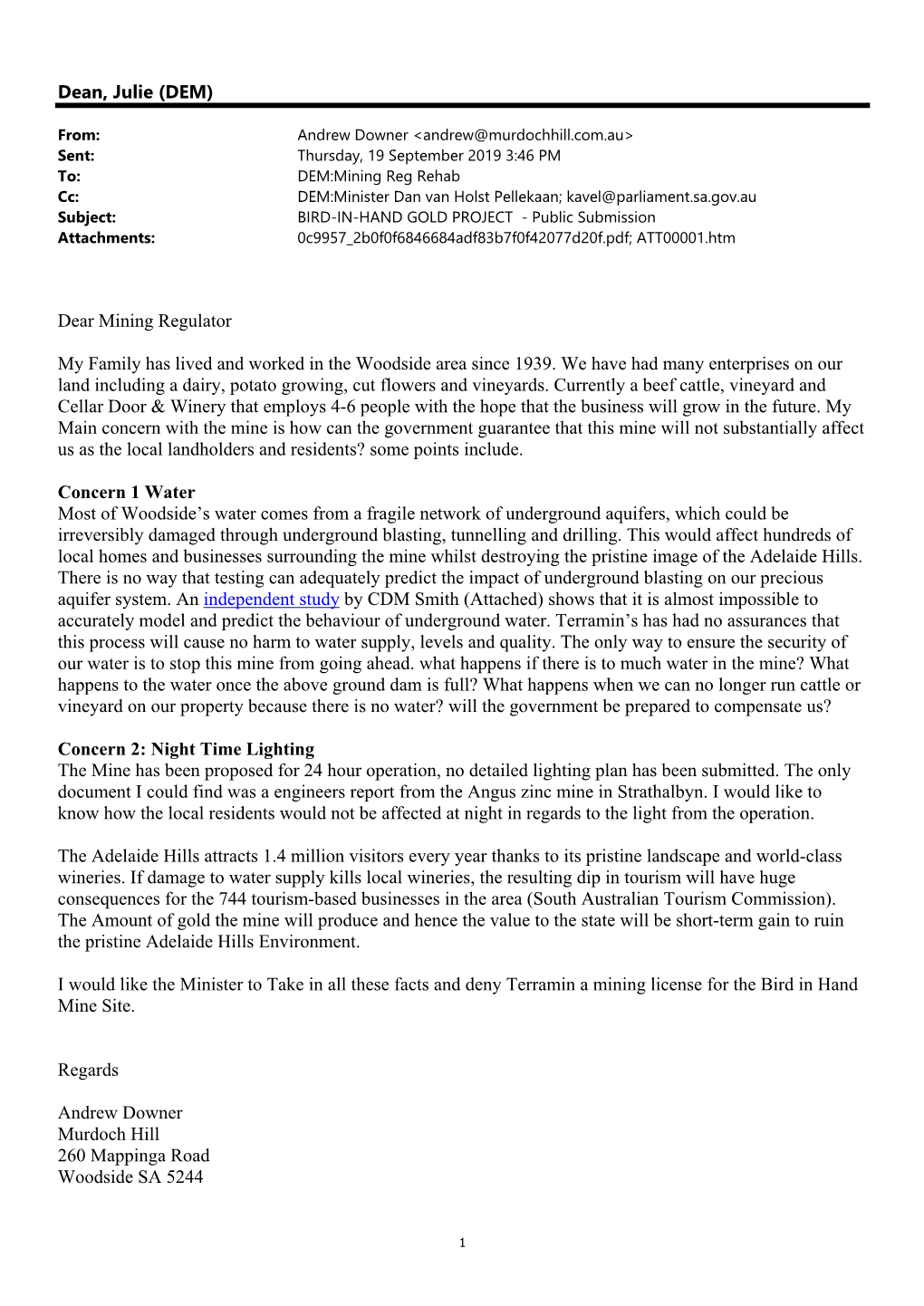 Dean, Julie (DEM) Dear Mining Regulator My Family Has Lived and Worked in the Woodside Area Since 1939. We Have Had Many Enterpr