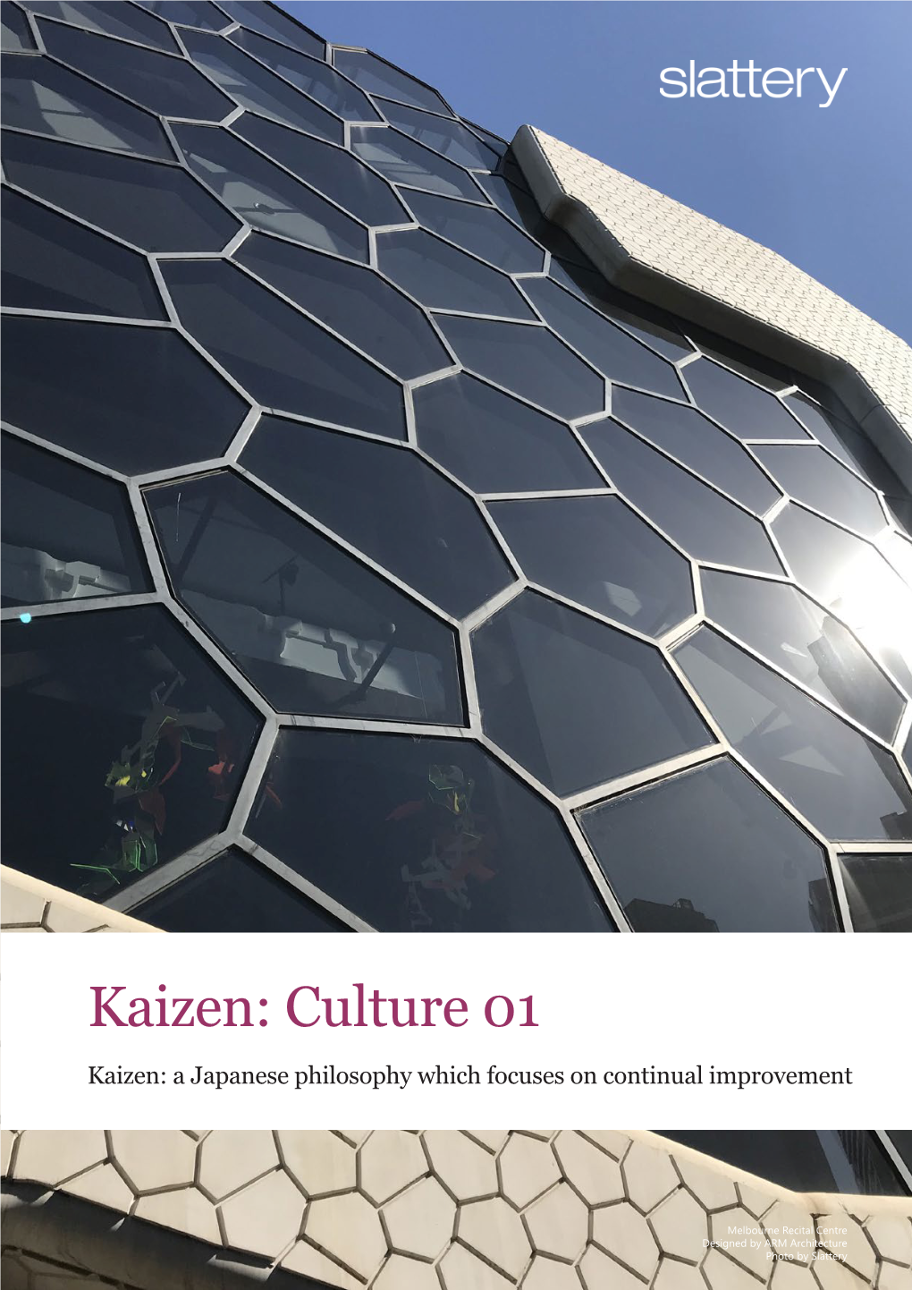 Kaizen: Culture 01 Kaizen: a Japanese Philosophy Which Focuses on Continual Improvement