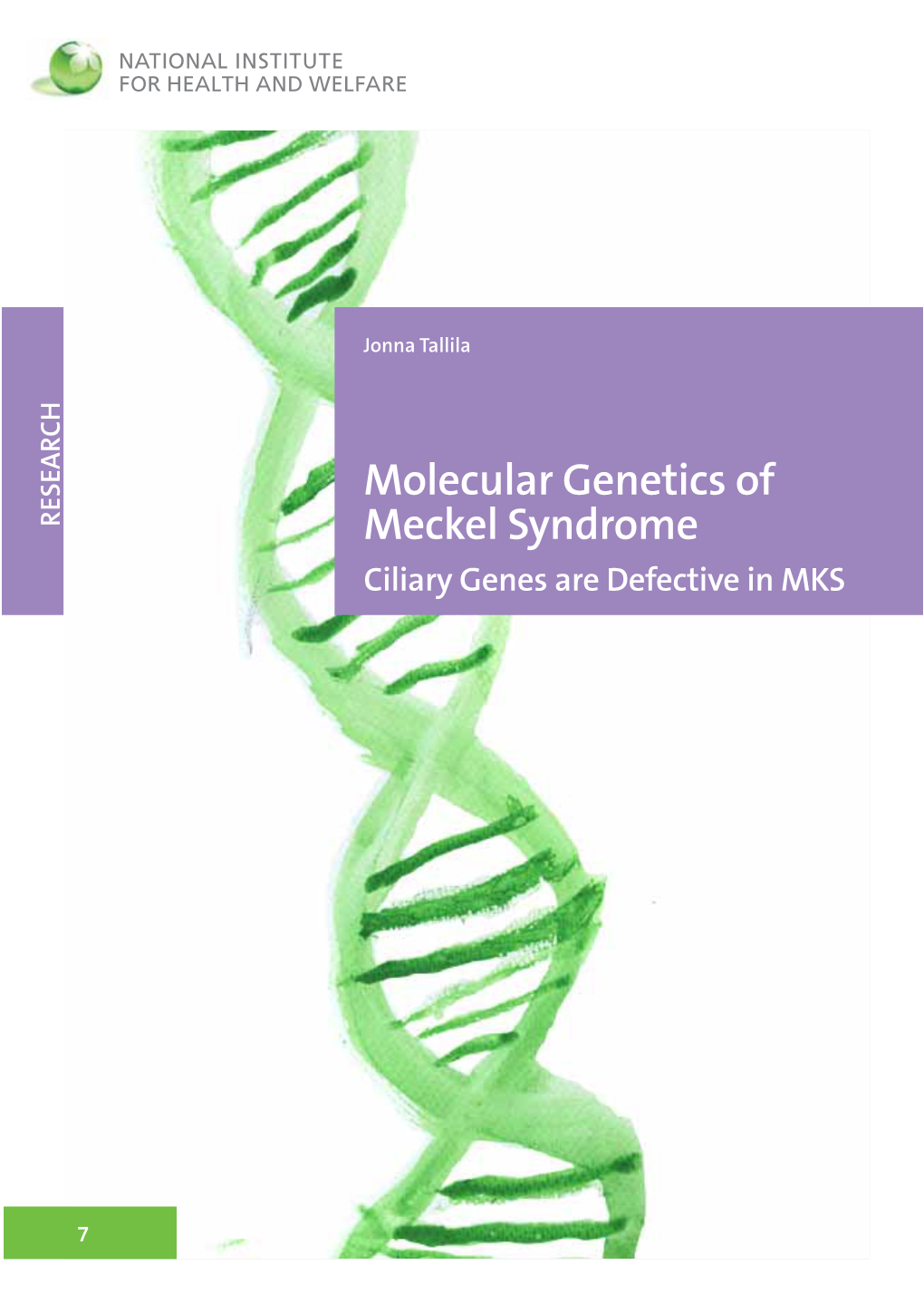 Molecular Genetics of Meckel Syndrome. Ciliary Genes Are