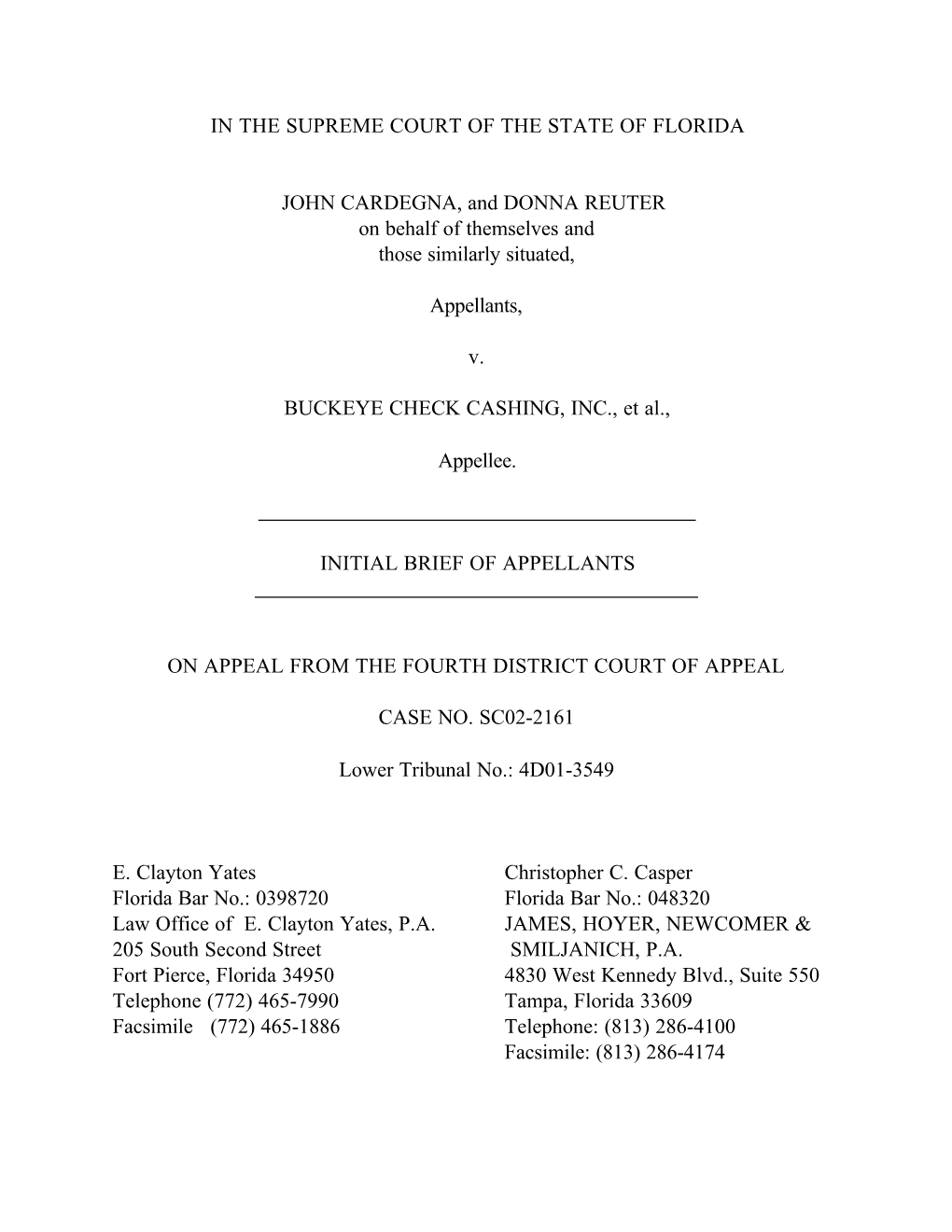 IN the SUPREME COURT of the STATE of FLORIDA JOHN CARDEGNA, and DONNA REUTER on Behalf of Themselves and Those Similarly Situate