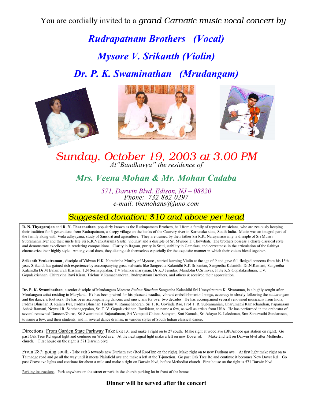 Sunday, October 19, 2003 at 3.00 PM At”Bandhavya” the Residence Of